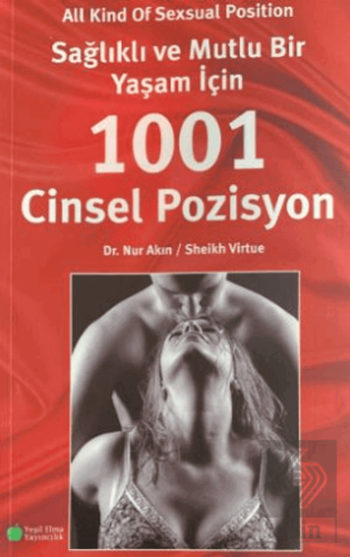 Sağlıklı ve Mutlu Bir Yaşam İçin 1001 Cinsel Pozisyon