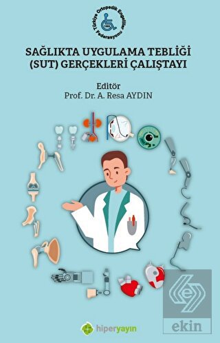 Sağlıkta Uygulama Tebliği (SUT) Gerçekleri Çalışta