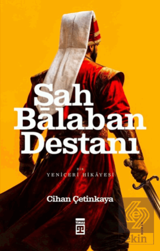 Şah Balaban Destanı - Bir Yeniçeri Hikayesi