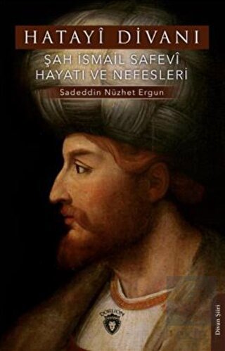 Şah İsmail Safevi Hayatı ve Nefesleri