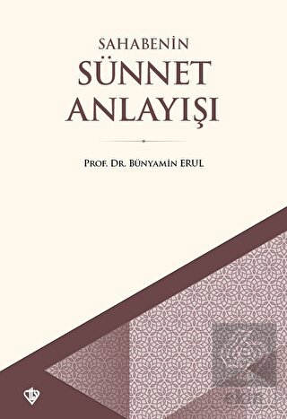 Sahabenin Sünnet Anlayışı