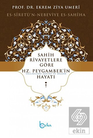 Sahih Rivayetlere Göre Hz. Peygamber'in Hayatı