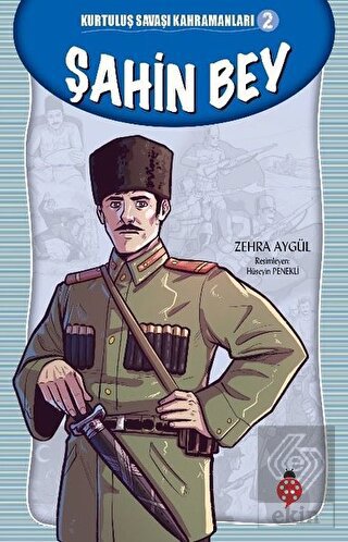 Şahin Bey - Kurtuluş Savaşı Kahramanları 2