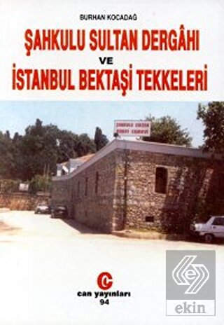 Şahkulu Sultan Dergahı ve İstanbul Bektaşi Tekkele