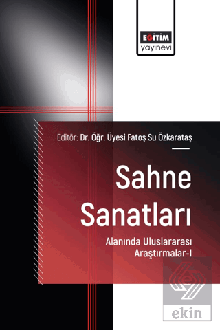 Sahne Sanatları Alanında Uluslararası Araştırmalar-I