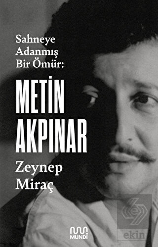 Sahneye Adanmış Bir Ömür: Metin Akpınar