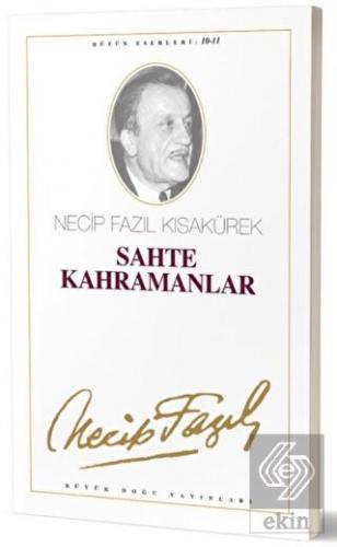 Sahte Kahramanlar : 10 - Necip Fazıl Bütün Eserler