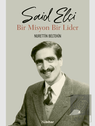 Said Elçi - Bir Misyon Bir Lider