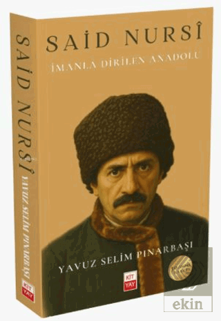 Said Nursi; İmanla Dirilen Anadolu