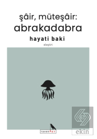 Şair, Müteşair: Abrakadabra