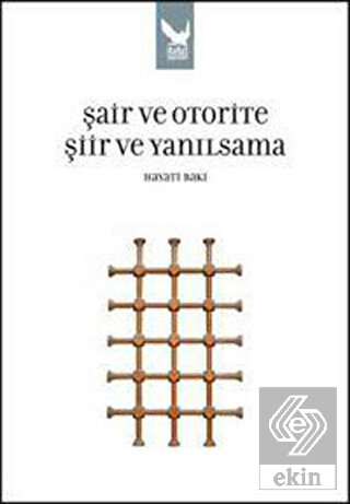 Şair ve Otorite Şiir ve Yanılsama