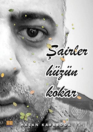 Şairler Hüzün Kokar