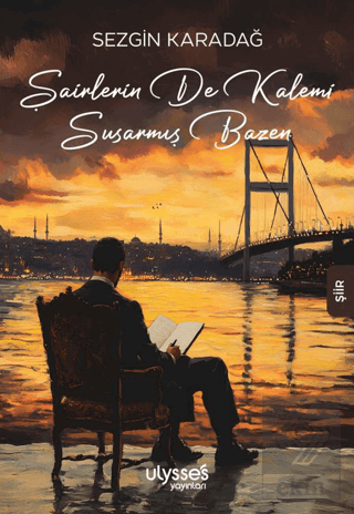 Şairlerin de Kalemi Susarmış Bazen