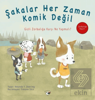 Şakalar Her Zaman Komik Değil - Zorbalığa Hayır!