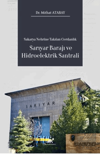 Sakarya Nehrine Takılan Gerdanlık Sarıyar Barajı ve Hidroelektrik Santrali