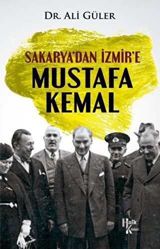 Sakarya\'dan İzmir\'e Mustafa Kemal