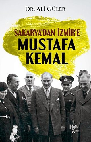 Sakarya\'dan İzmir\'e Mustafa Kemal