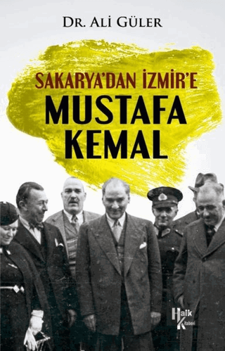Sakarya\'dan İzmir\'e Mustafa Kemal