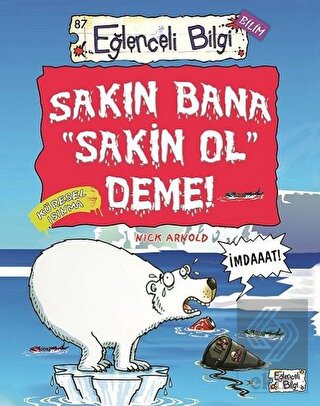 Sakın Bana Sakin Ol Deme!