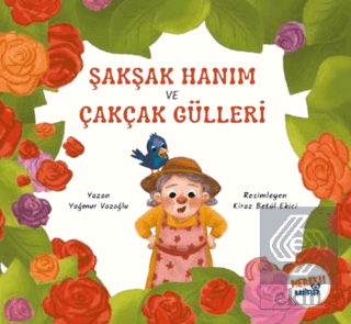 Şakşak Hanım ve Çakçak Gülleri