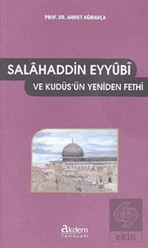 Salahaddin Eyyubi ve Kudüs\'ün Yeniden Fethi