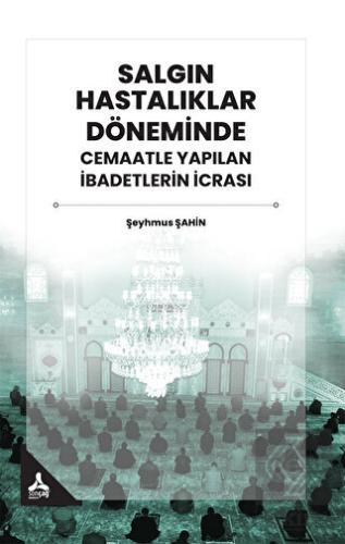 Salgın Hastalıklar Döneminde Cemaatle Yapılan İbad