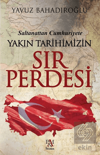Saltanattan Cumhuriyet Yakın Tarihimizin Sır Perde