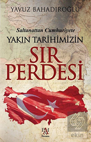 Saltanattan Cumhuriyet Yakın Tarihimizin Sır Perde