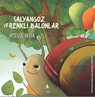 Salyangoz ve Renkli Balonlar