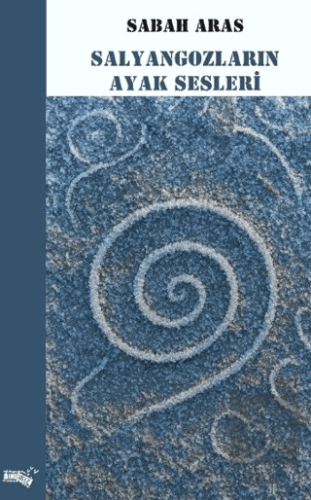 Salyangozların Ayak Sesleri