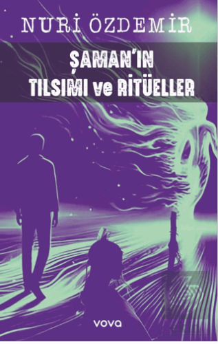 Şamanın Tılsımı ve Ritüeller