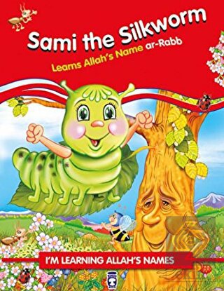 Sami the Silkworm Learns Allah's Name Ar Rabb