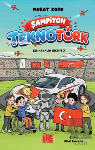Şampiyon TeknoTürk Bir Hayalin Hikâyesi