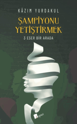 Şampiyonu Yetiştirmek – 3 Eser Bir Arada