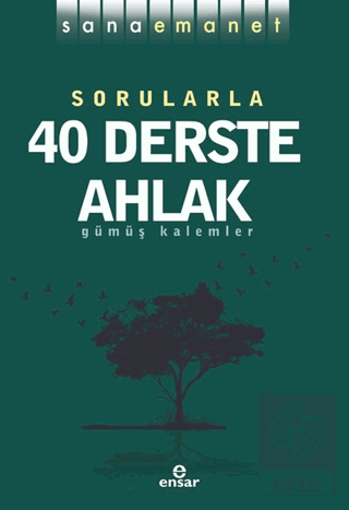 Sana Emanet - Sorularla 40 Derste Ahlak