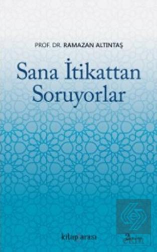 Sana İtikattan Soruyorlar