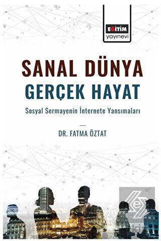 Sanal Dünya Gerçek Hayat Sosyal Sermayenin İnterne