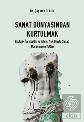 Sanat Dünyasından Kurtulmak