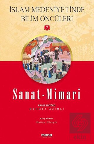 Sanat - Mimari - İslam Medeniyetinde Bilim Öncüler
