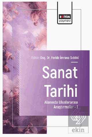 Sanat Tarihi Alanında Uluslararası Araştırmalar – I