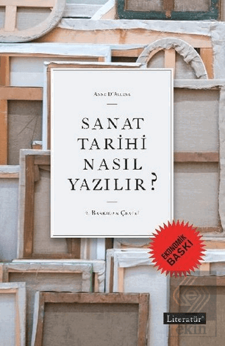 Sanat Tarihi Nasıl Yazılır? (Ekonomik Baskı)