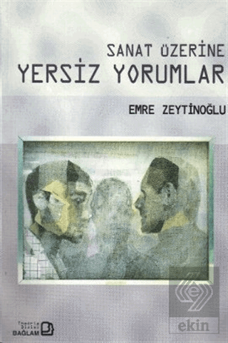 Sanat Üzerine Yersiz Yorumlar