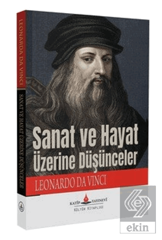 Sanat ve Hayat Üzerine Düşünceler Leonardo Da Vinci Katip Yayınları Sa