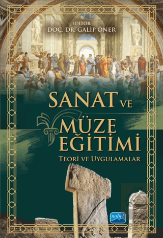 Sanat ve Müze Eğitimi - Teori ve Uygulamalar Kolektif Nobel Akademik Y