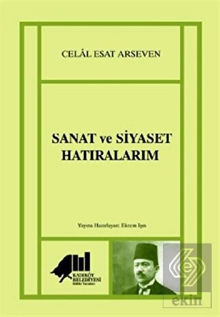 Sanat ve Siyaset Hatıralarım
