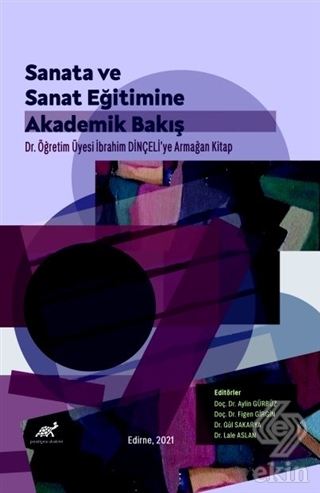 Sanata ve Sanat Eğitimine Akademik Bir Bakış