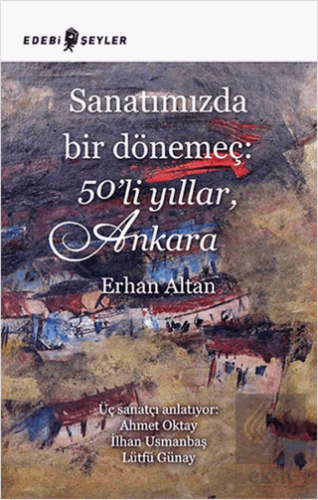 Sanatımızda Bir Dönemeç: 50'li Yıllar, Ankara