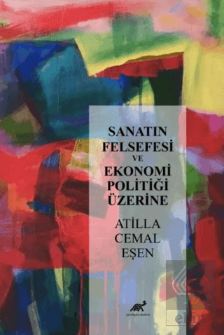 Sanatın Felsefesi ve Ekonomi Politiği Üzerine