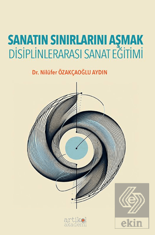 Sanatın Sınırlarını Aşmak - Disiplinlerarası Sanat Eğitimi