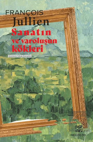 Sanatın ve Varoluşun Kökleri